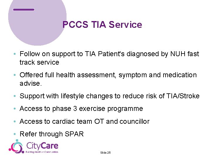 PCCS TIA Service • Follow on support to TIA Patient's diagnosed by NUH fast