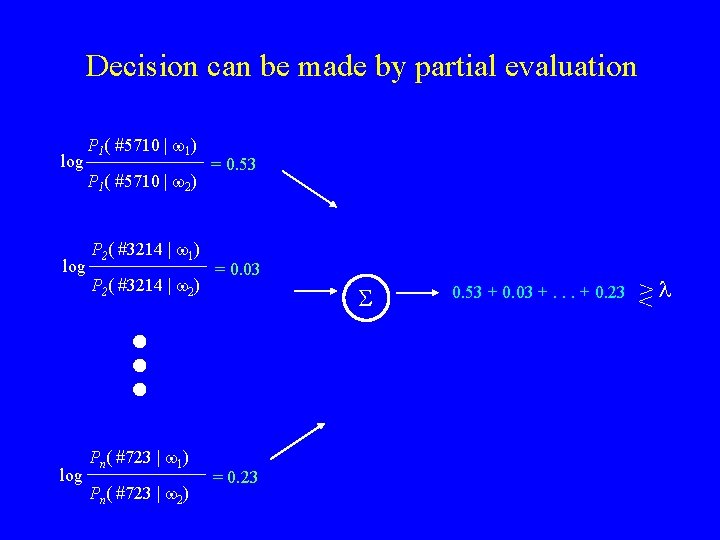 Decision can be made by partial evaluation log log P 1( #5710 | w