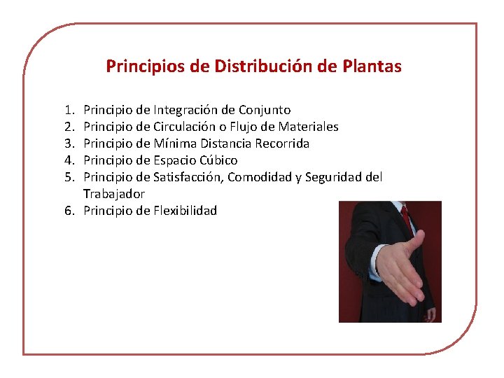 Principios de Distribución de Plantas 1. 2. 3. 4. 5. Principio de Integración de