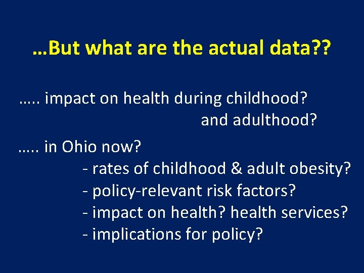 …But what are the actual data? ? …. . impact on health during childhood?