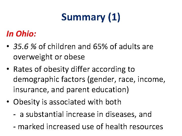 Summary (1) In Ohio: • 35. 6 % of children and 65% of adults