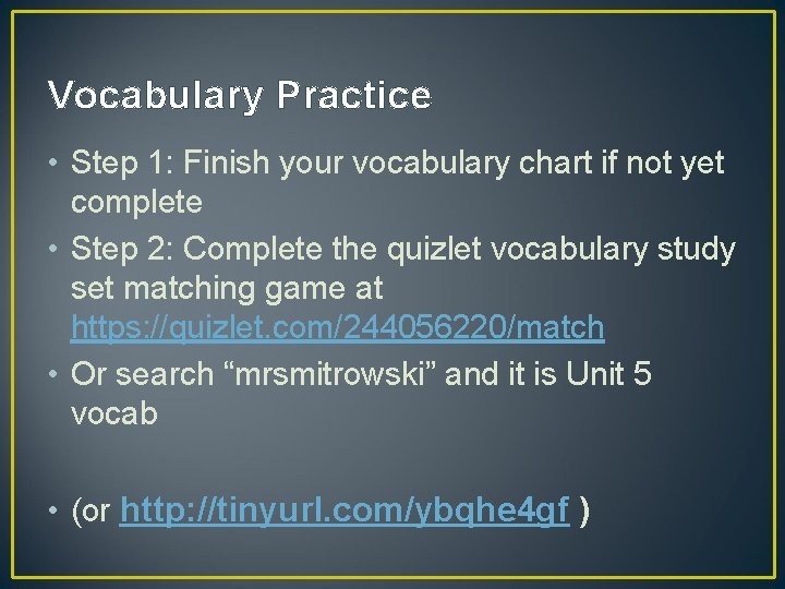 Vocabulary Practice • Step 1: Finish your vocabulary chart if not yet complete •