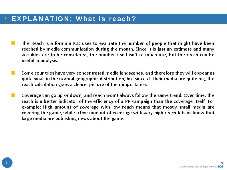 ! EXPLANATION: What is reach? The Reach is a formula ICO uses to evaluate