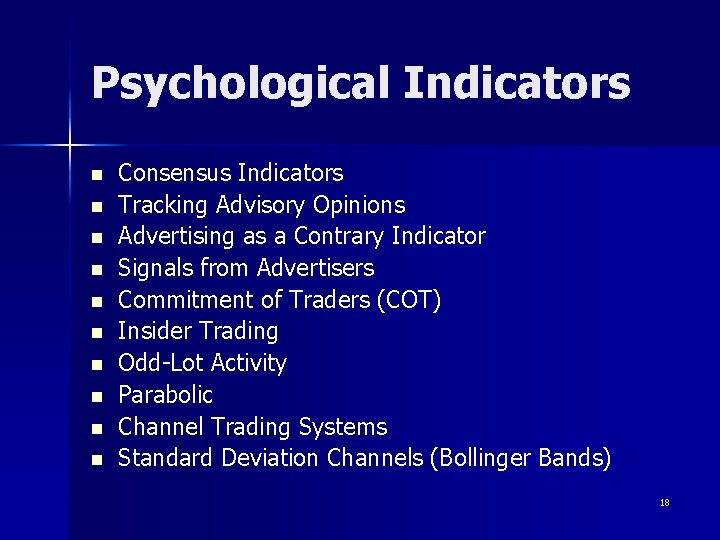 Psychological Indicators n n n n n Consensus Indicators Tracking Advisory Opinions Advertising as