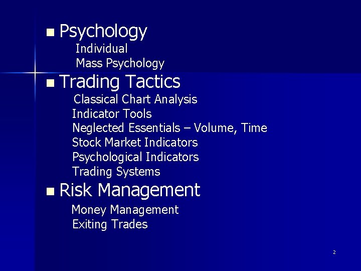 n Psychology Individual Mass Psychology n Trading Tactics Classical Chart Analysis Indicator Tools Neglected