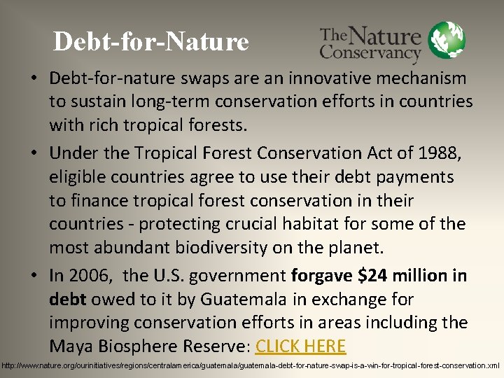 Debt-for-Nature • Debt-for-nature swaps are an innovative mechanism to sustain long-term conservation efforts in