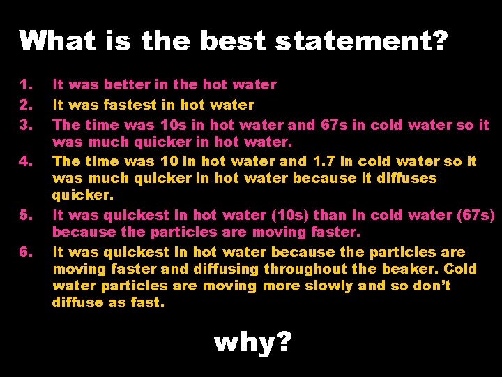What is the best statement? 1. 2. 3. 4. 5. 6. It was better