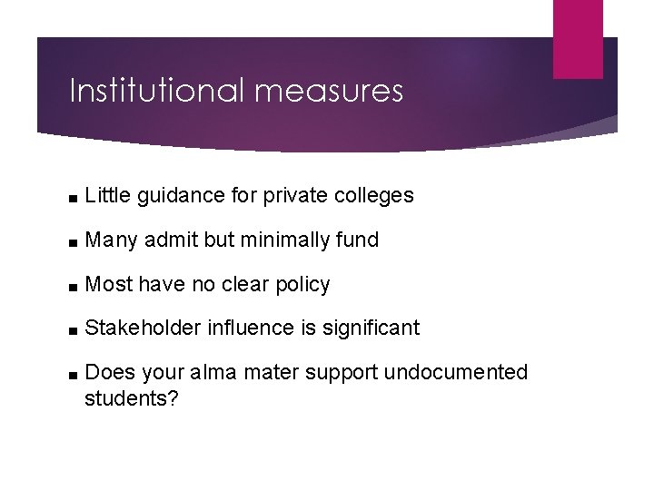 Institutional measures ■ Little guidance for private colleges ■ Many admit but minimally fund