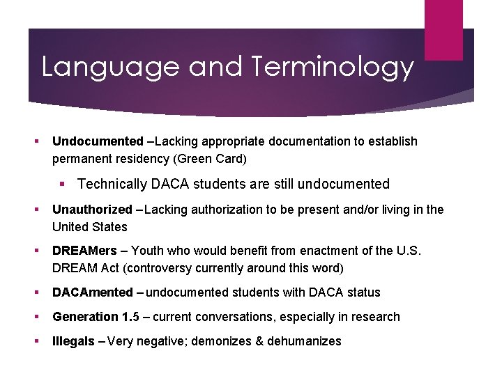 Language and Terminology § Undocumented – Lacking appropriate documentation to establish permanent residency (Green