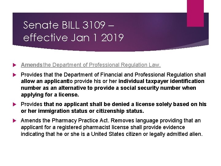 Senate BILL 3109 – effective Jan 1 2019 Amends the Department of Professional Regulation