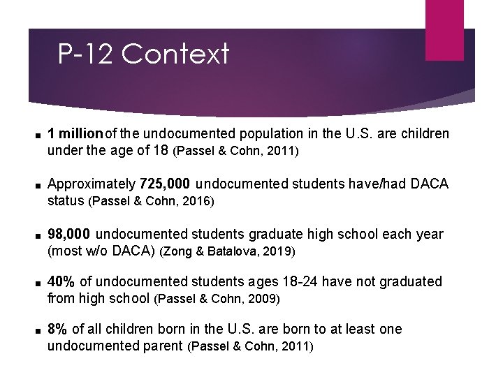 P-12 Context ■ 1 million of the undocumented population in the U. S. are