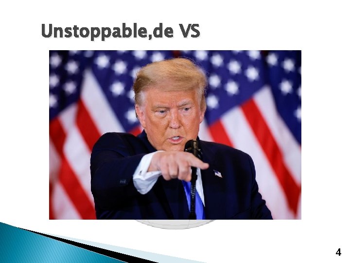 Unstoppable, de VS 4 