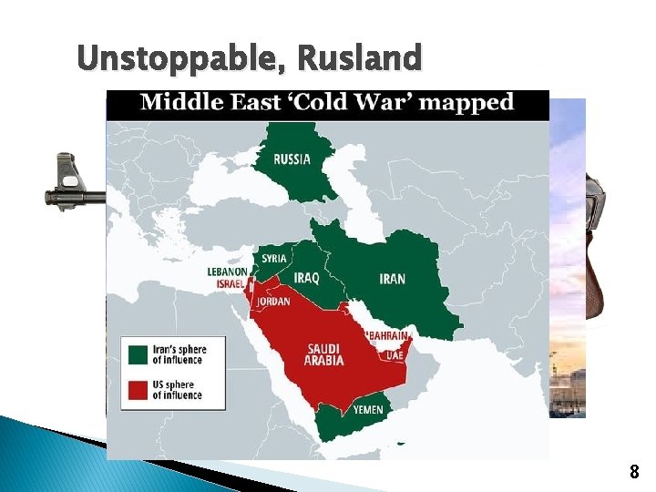 Unstoppable, Rusland 8 