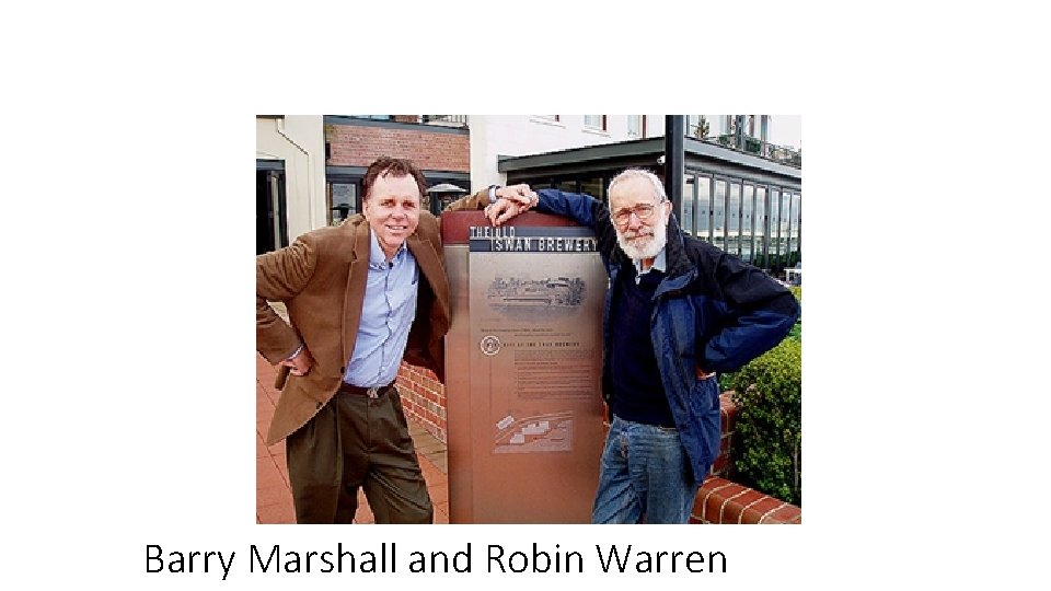 Barry Marshall and Robin Warren 