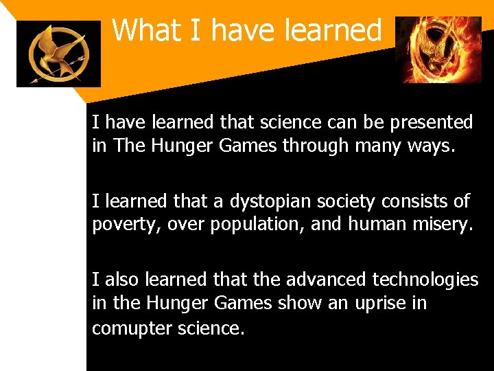What I have learned • I have learned that science can be presented in