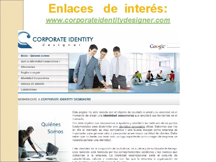 Enlaces de interés: www. corporateidentitydesigner. com 