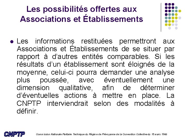 Les possibilités offertes aux Associations et Établissements l Les informations restituées permettront aux Associations