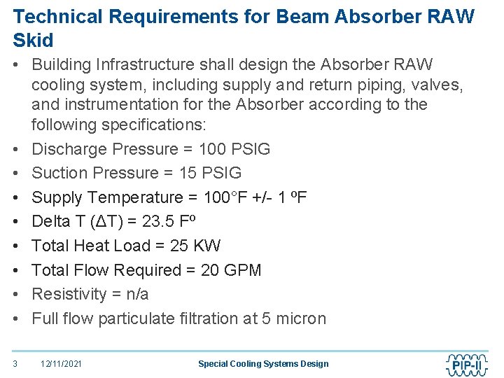 Technical Requirements for Beam Absorber RAW Skid • Building Infrastructure shall design the Absorber