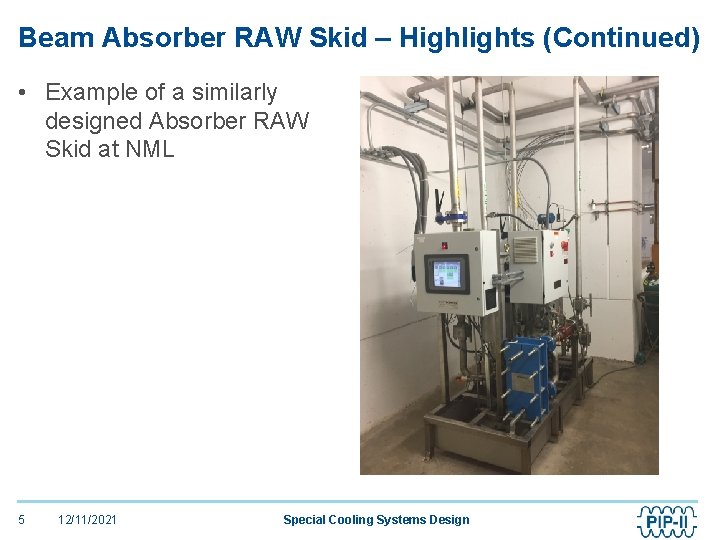 Beam Absorber RAW Skid – Highlights (Continued) • Example of a similarly designed Absorber