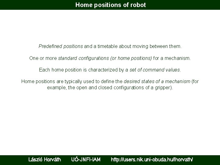 Home positions of robot Predefined positions and a timetable about moving between them. One