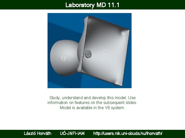 Laboratory MD 11. 1 Study, understand develop this model. Use information on features on