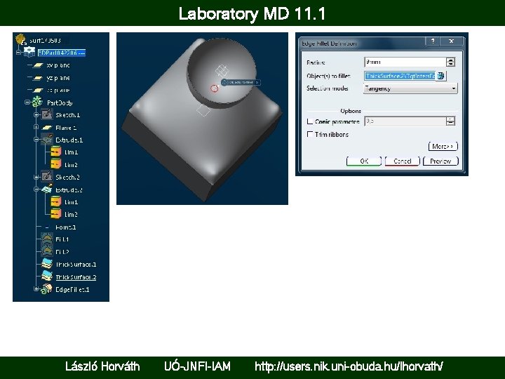 Laboratory MD 11. 1 László Horváth UÓ-JNFI-IAM http: //users. nik. uni-obuda. hu/lhorvath/ 