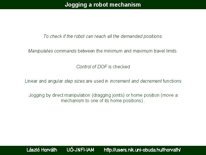 Jogging a robot mechanism To check if the robot can reach all the demanded