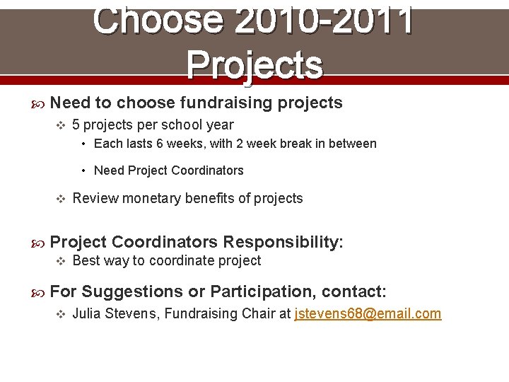 Choose 2010 -2011 Projects Need to choose fundraising projects v 5 projects per school