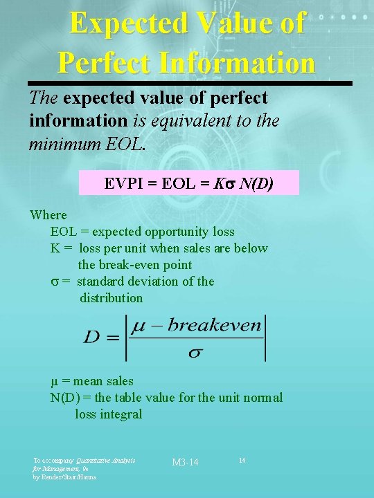 Expected Value of Perfect Information The expected value of perfect information is equivalent to