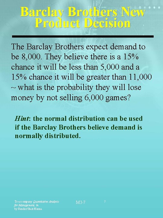 Barclay Brothers New Product Decision The Barclay Brothers expect demand to be 8, 000.