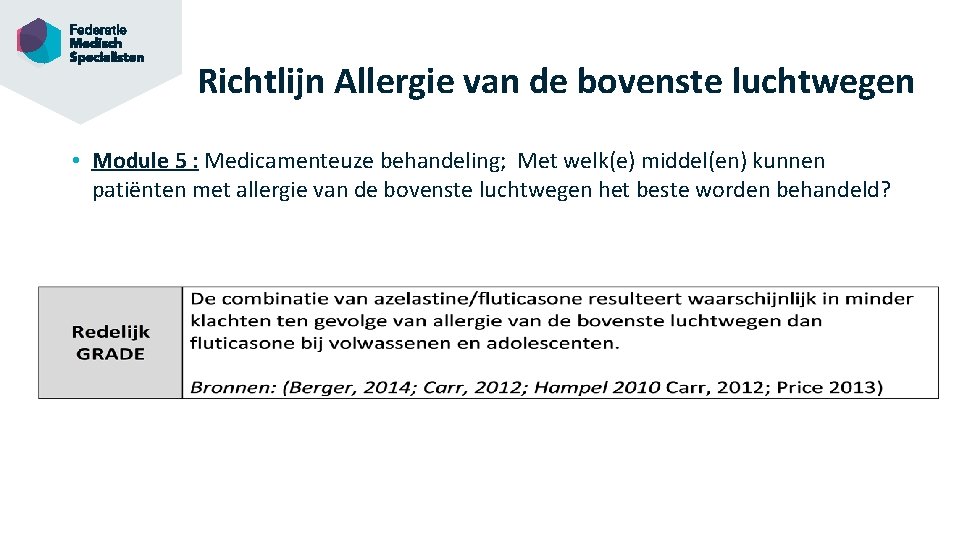 Richtlijn Allergie van de bovenste luchtwegen • Module 5 : Medicamenteuze behandeling; Met welk(e)