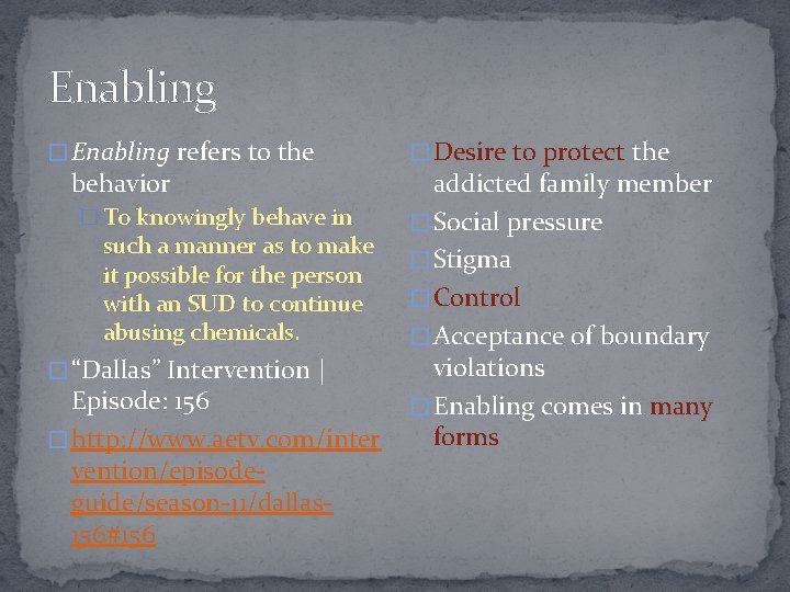 Enabling � Enabling refers to the behavior � To knowingly behave in such a