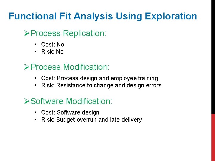 Functional Fit Analysis Using Exploration ØProcess Replication: • Cost: No • Risk: No ØProcess