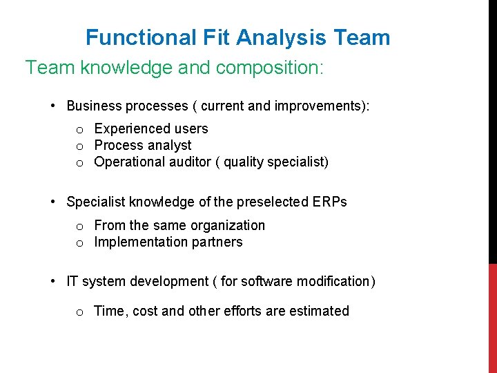 Functional Fit Analysis Team knowledge and composition: • Business processes ( current and improvements):