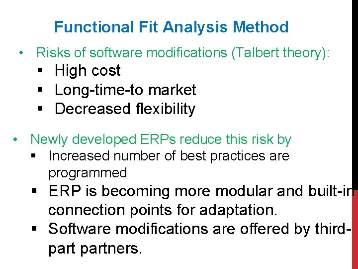 Functional Fit Analysis Method • Risks of software modifications (Talbert theory): § High cost