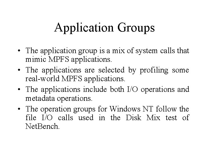 Application Groups • The application group is a mix of system calls that mimic