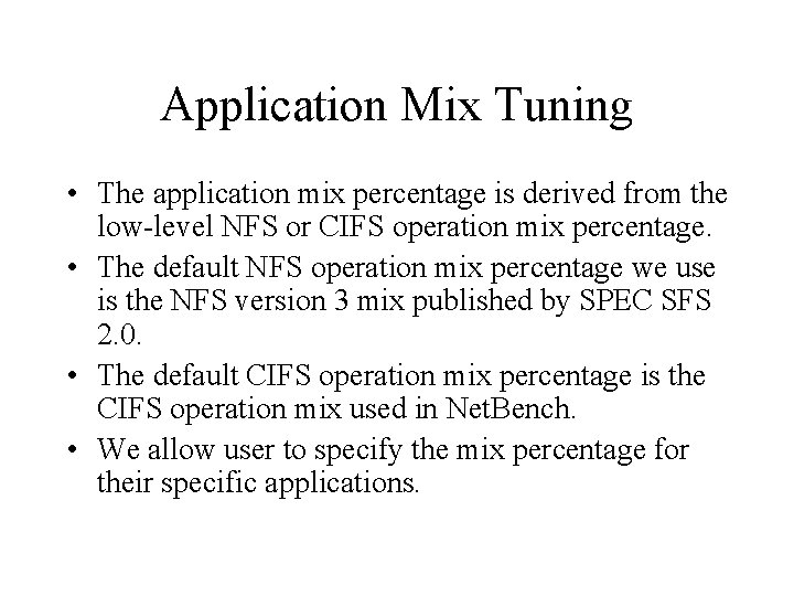 Application Mix Tuning • The application mix percentage is derived from the low-level NFS