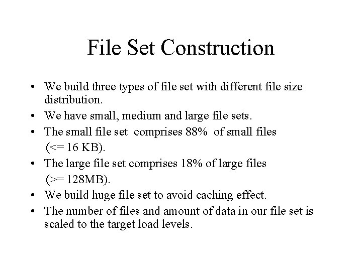 File Set Construction • We build three types of file set with different file