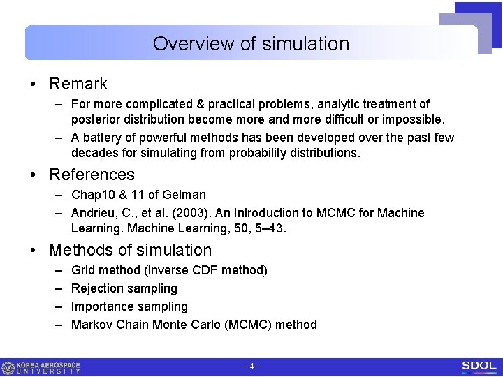 Overview of simulation • Remark – For more complicated & practical problems, analytic treatment