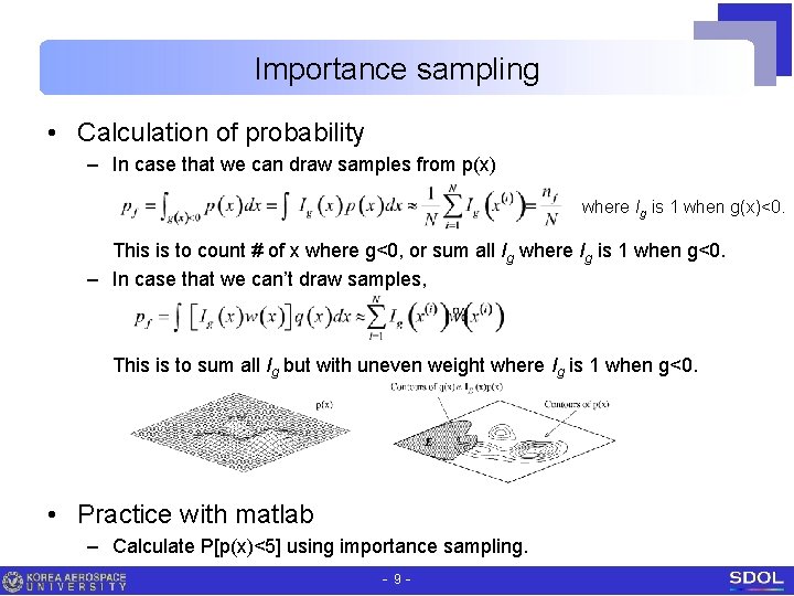 Importance sampling • Calculation of probability – In case that we can draw samples