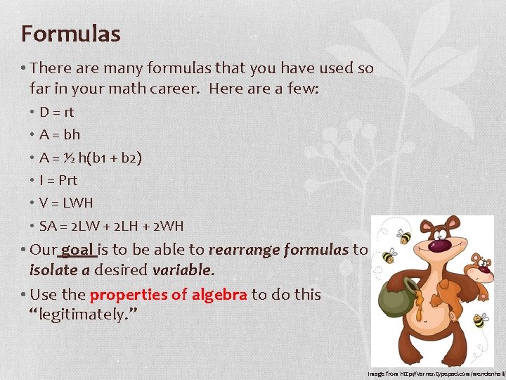 Formulas • There are many formulas that you have used so far in your
