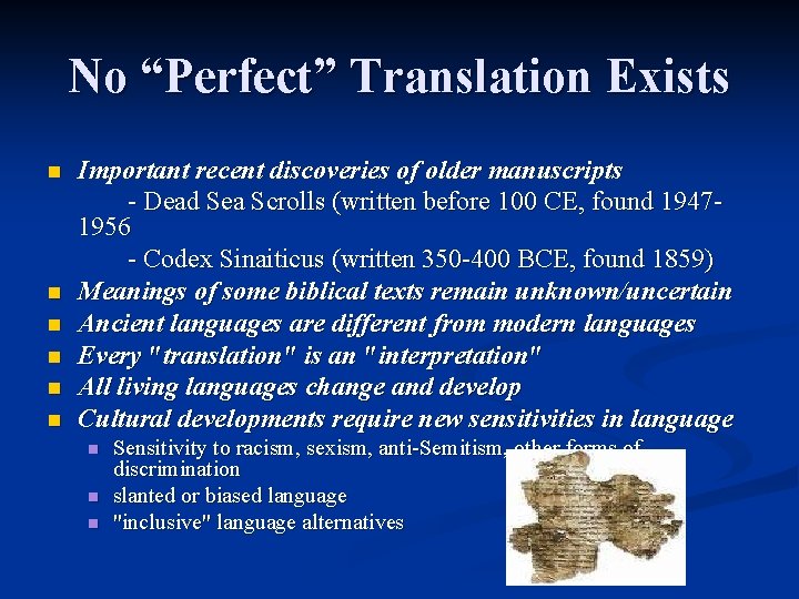 No “Perfect” Translation Exists n n n Important recent discoveries of older manuscripts -