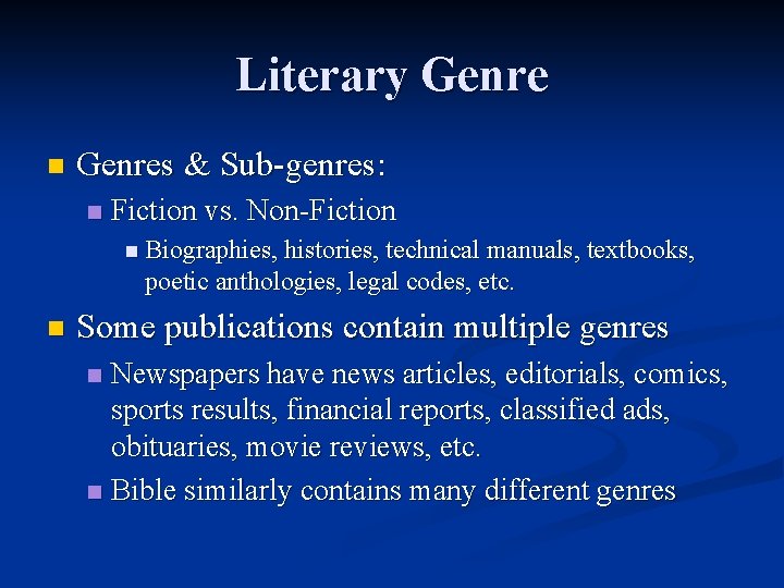 Literary Genre n Genres & Sub-genres: n Fiction vs. Non-Fiction n Biographies, histories, technical