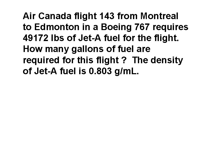 Air Canada flight 143 from Montreal to Edmonton in a Boeing 767 requires 49172