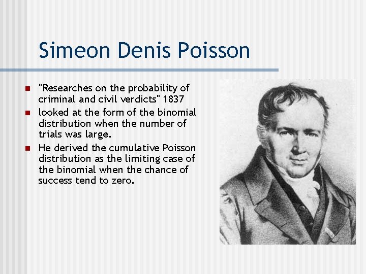 Simeon Denis Poisson n "Researches on the probability of criminal and civil verdicts" 1837