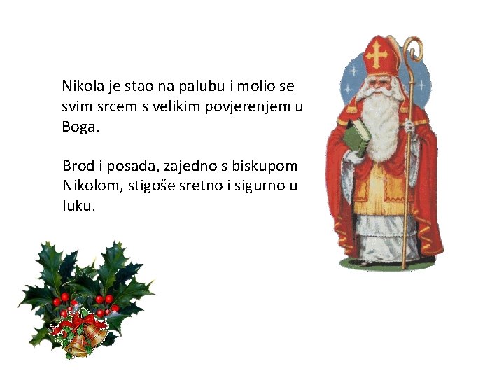 Nikola je stao na palubu i molio se svim srcem s velikim povjerenjem u