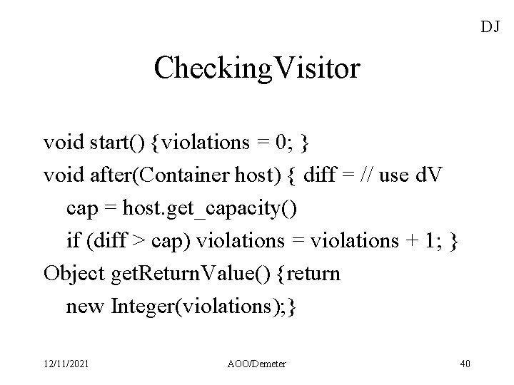 DJ Checking. Visitor void start() {violations = 0; } void after(Container host) { diff