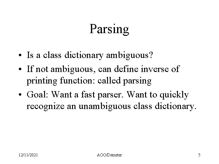 Parsing • Is a class dictionary ambiguous? • If not ambiguous, can define inverse