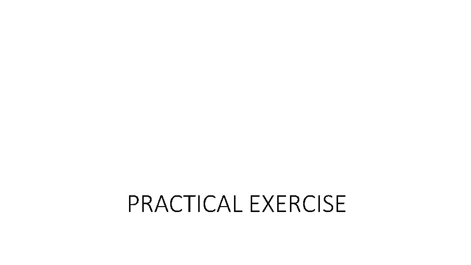 PRACTICAL EXERCISE 