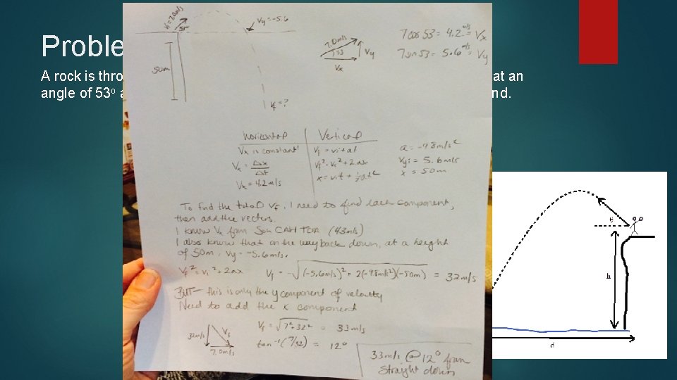 Problem 3: Rock thrown from cliff A rock is thrown from a 50. 0